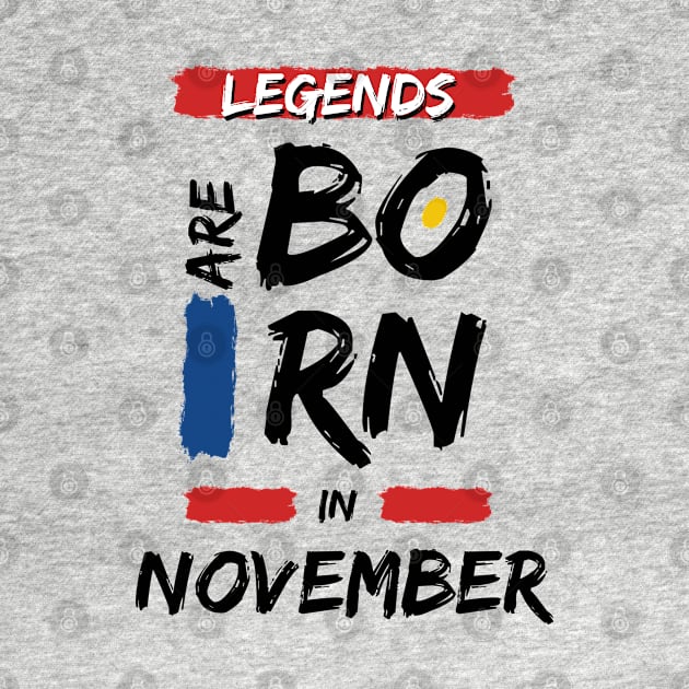 Legends are Born in November (BLACK Font) by Xtian Dela ✅